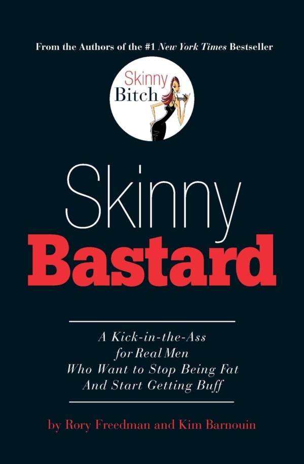 Skinny Bastard - Rory Freedman, Kim Bardouin