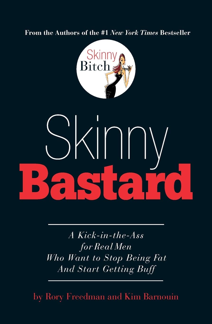 Skinny Bastard - Rory Freedman, Kim Bardouin