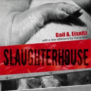 Slaughterhouse - Gail A. Eisnitz